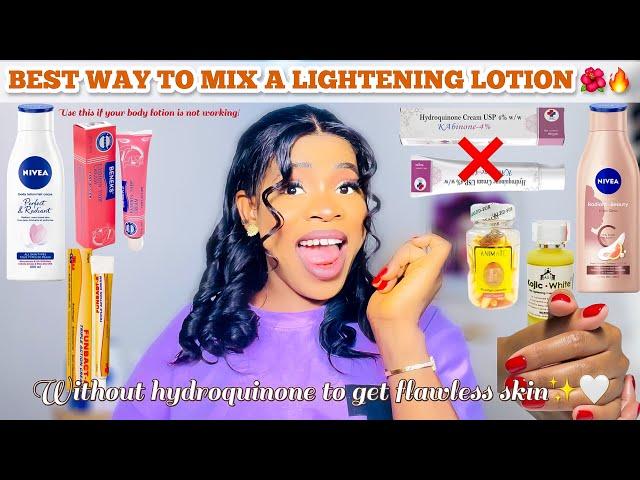 BEST WAY TO MIX A LIGHTENING BODY LOTION WITHOUT HYDROQUINONE TO GET A FLAWLESS SKIN +Tone your skin