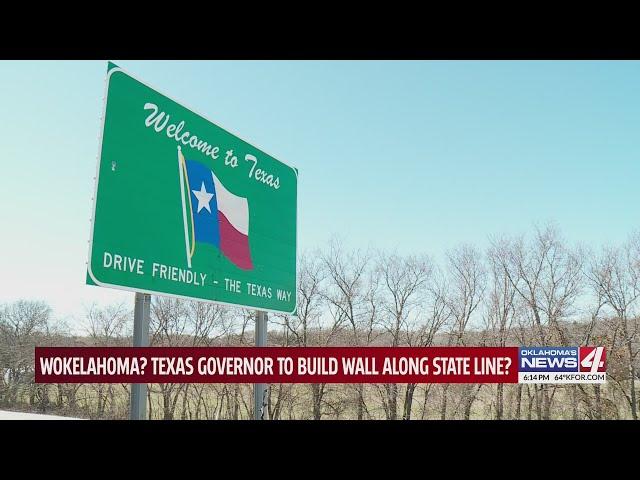 Wokelahoma? Texas Governor to build wall along state line?