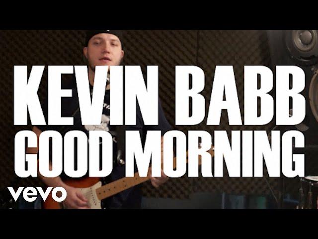 Kevin Babb - Good Morning