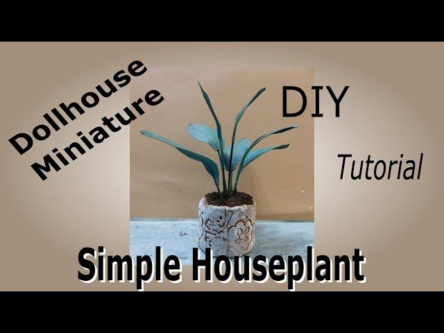 Dollhouse Miniature Simple Houseplant Tutorial