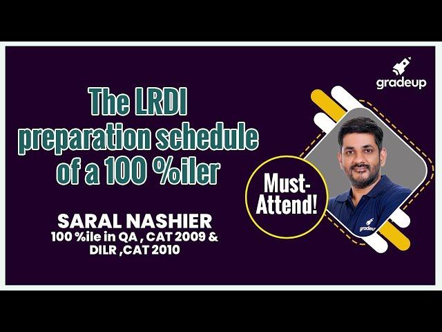 LRDI Preparation Schedule of a 100 percentiler | LRDI Strategy | CAT 2021 | Saral Nashier | Gradeup