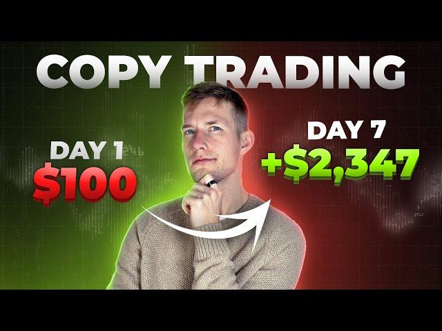 I Tried Copy Trading for 7 days. The Results are Shocking