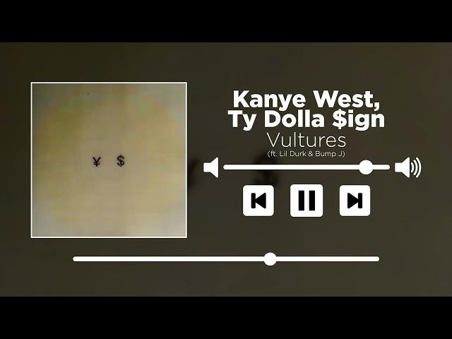 Kanye West, Ty Dolla $ign - Vultures (ft. Lil Durk & Bump J) [UNRELEASED]