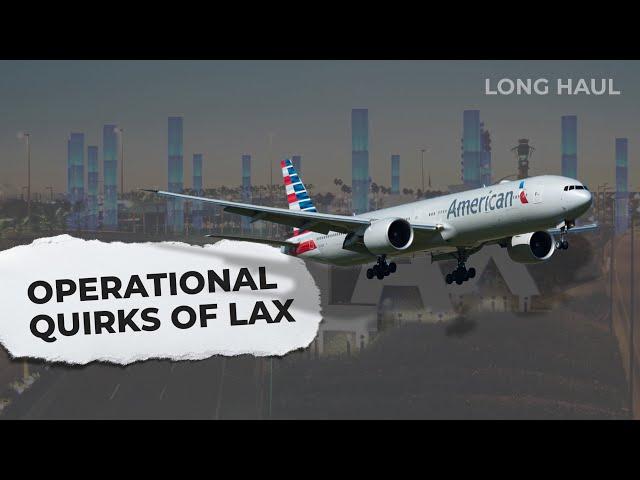 A Pilot's Perspective: The Operational Quirks Of Los Angeles International Airport