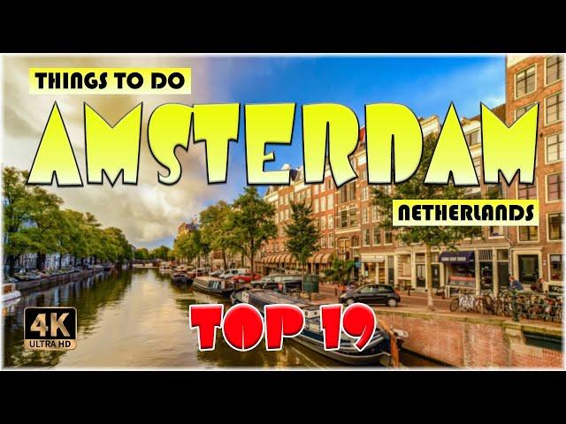 19 Best Things to do in Amsterdam (Netherlands) | Amsterdam Travel 4K