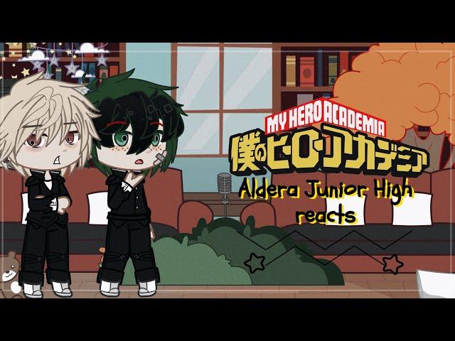 Aldera Junior High Reacts to the future | My Hero Academia | \\ Deku & Bakugou // pt 1/2?