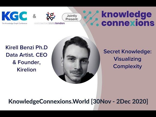 Secret Knowledge: Visualizing Complexity | Kirell Benzi : Knowledge Connexions 2020