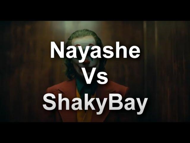 Nayashe vs Shakybay