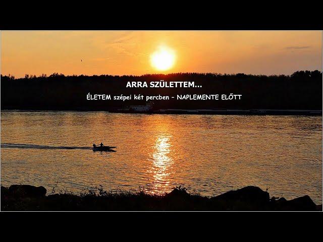 ARRA SZÜLETTEM…