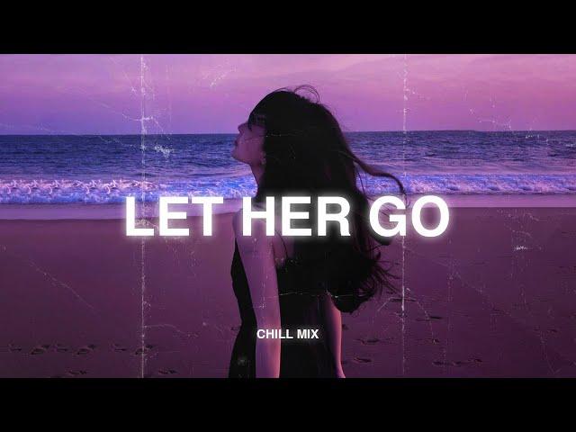 Let Her Go  Sad songs playlist for broken hearts ~ Depressing Songs 2024 That Will Make You Cry #18