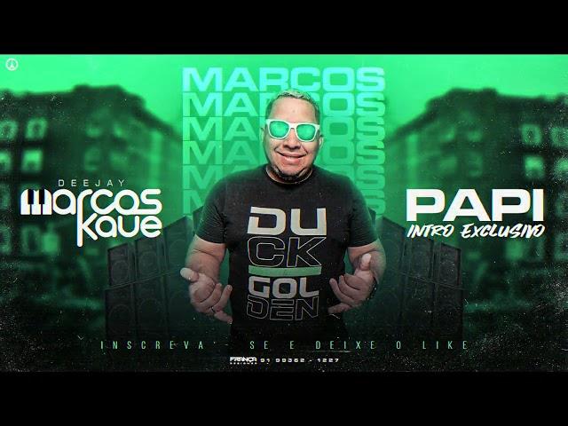 DJ Marcos Kauê - PAPI [INTRO EXCLUSIVA]