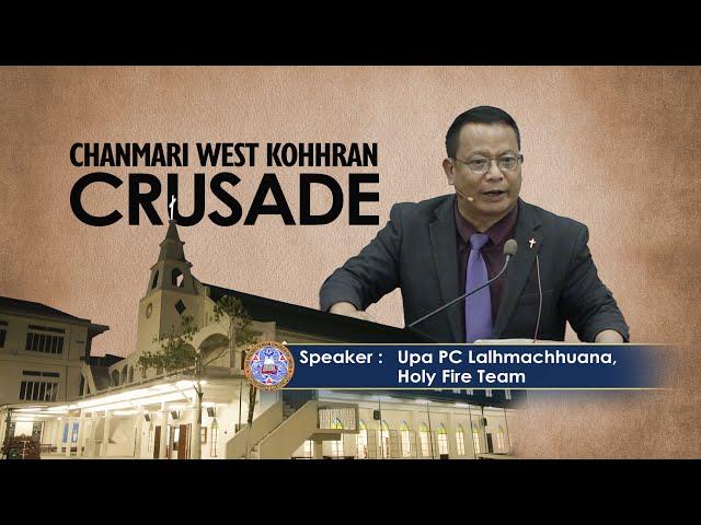 Chanmari West Kohhran Crusade Zan 3-na | Speaker - Upa PC Lalhmachhuana | Holy Fire Team | 20.7.22