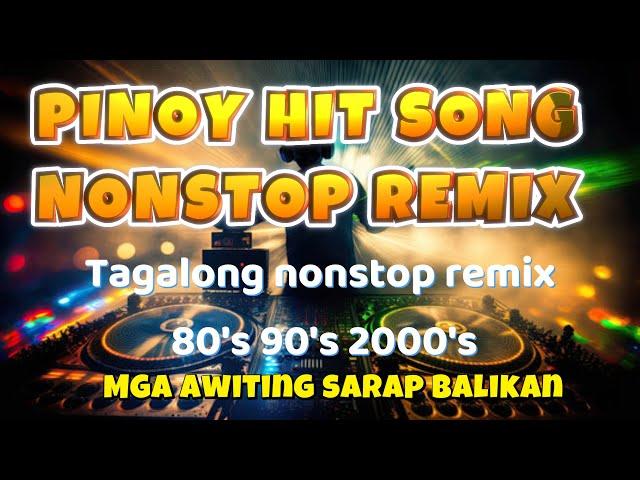 LEGENDARY PINOY HIT SONG JUKEBOX NONSTOP REMIX 80's90's 2000's Sarap balikan