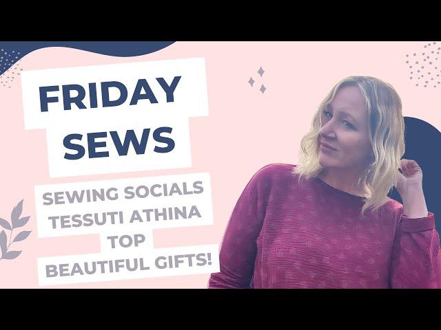 Fridays Sews| Sewing Social| Tessuti Fabrics Athina| Beautiful Gifts