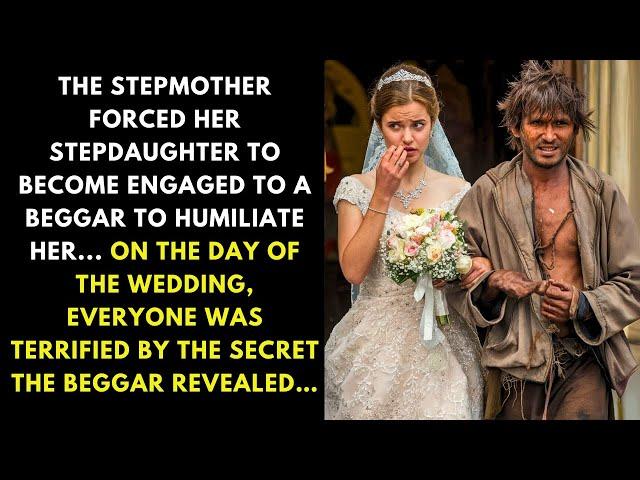 THE STEPMOTHER FORCED HER STEPDAUGHTER TO GET ENGAGED TO A BEGGAR TO HUMILIATE HER...