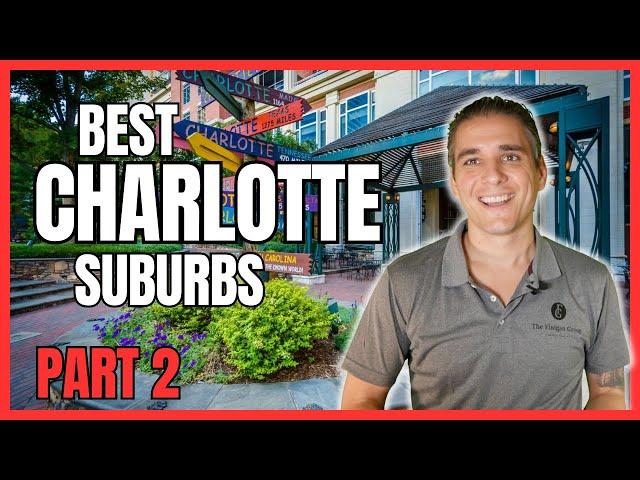 Charlotte NC Top 10 Suburbs | Which Charlotte NC Suburb to Choose | Charlotte NC Real Estate Part 2