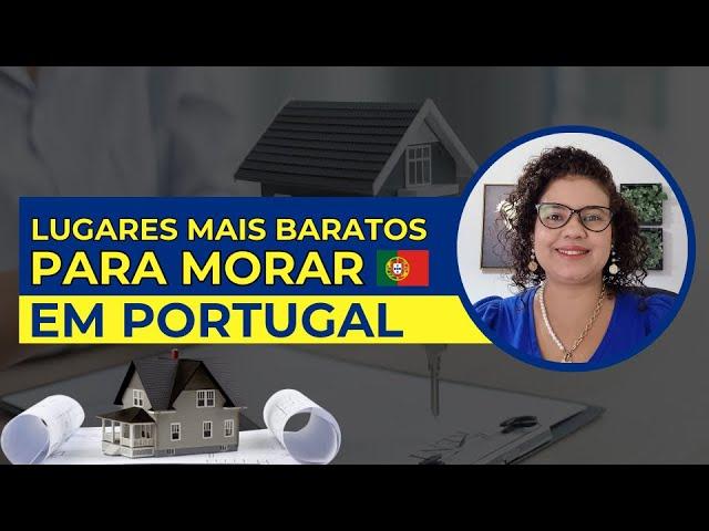 Distritos mais baratos para morar em Portugal | Por Edilene Gualberto