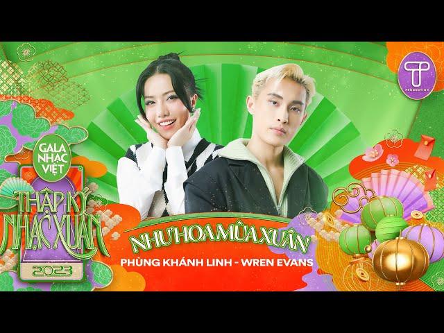 Như Hoa Mùa Xuân - Phùng Khánh Linh & Wren Evans | Gala Nhạc Việt 2023