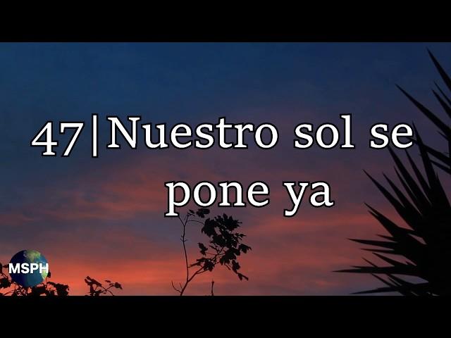 HA62 | Himno 47 | Nuestro sol se pone ya