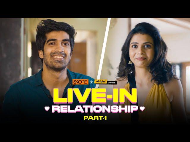 When Boyfriend Moves in Together | Live-in Relationship | Part 1 | Ft. Shreya & Keshav | Alright!