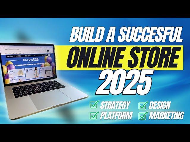 How to Build a Successful Online Store in 2025