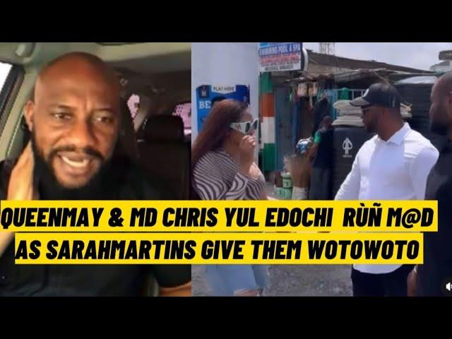 QUEENMAY & MD CHRIS MAKE YUL EDOCHIE RÙN M@D AS HE DO THE UNIMAGINABLE, SARAHMARTINS GIVE W0T0.W0T0