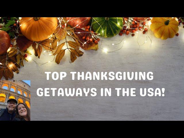 Top 6 Family Travel Destinations for American Thanksgiving @traveltidbitsrus