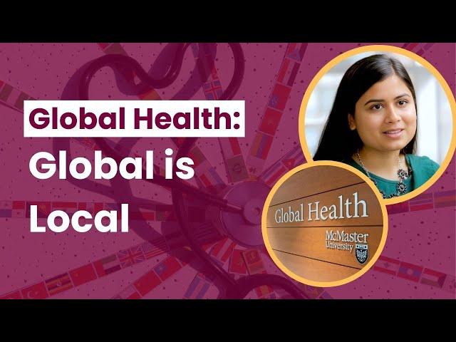 McMaster Global Health Students on Practicum: Global is Local