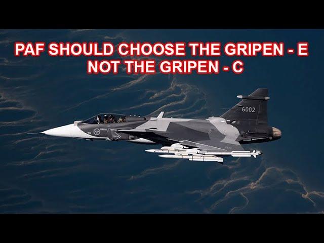 Why Philippie Air Force Should Choose Gripen-E not Gripen-C