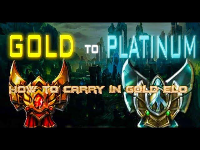 How to Carry in Gold Elo or remember you on your Gold Days