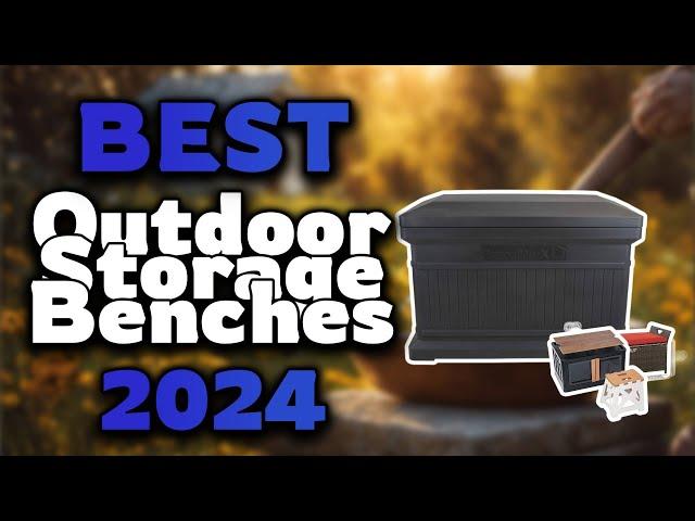 Top Best Outdoor Storage Benches in 2024 & Buying Guide - Must Watch Before Buying!