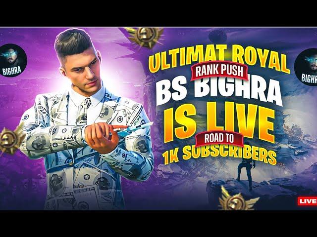 ULTIMATE ROYAL RANK PUSH BS BIGHRA IS LIVE PUBGLIVE STREAM