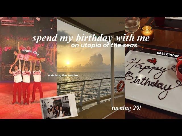 Spend my 29th birthday with me on Utopia  | show day, cast dinner, working on a cruise ship