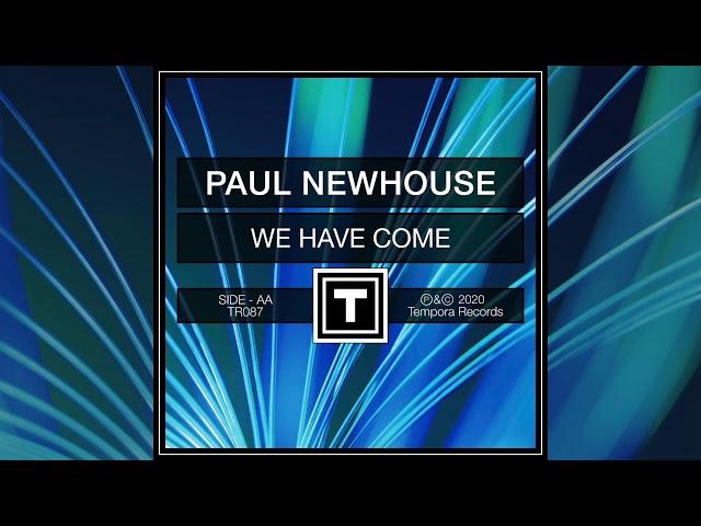 Paul Newhouse - We Have Come