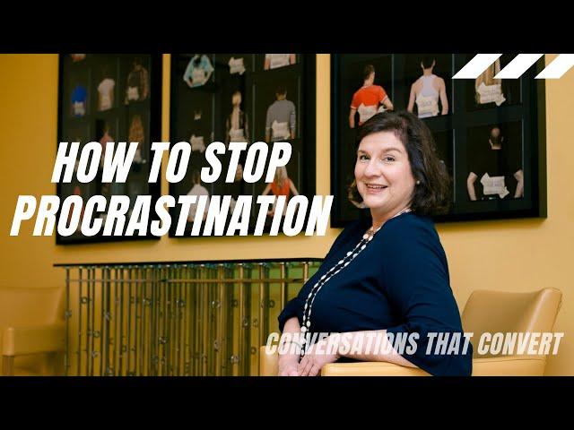 How to stop procrastinating | Get more clients when you stop procrastinating