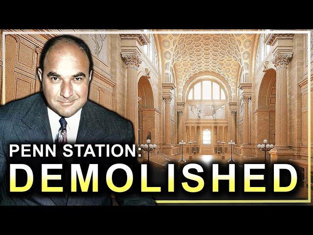 Why New York’s Most Beautiful Building Was Demolished (Old Penn Station)