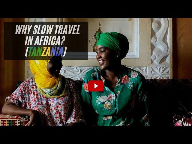 Why Slow Travel in Africa: Our Tanzania Experience