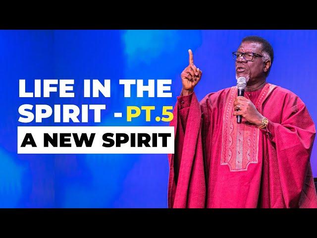 LIFE IN THE SPIRIT - PT.5 (A New Spirit)