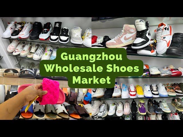 Guangzhou Wholesale Market| High Quality Wholesale Shoes Market in Guangzhou| Replica Market GZ