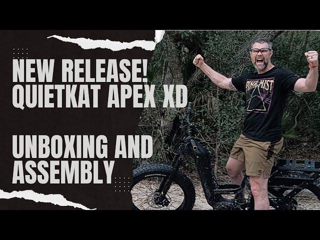 New QuietKat APEX XD Prototype E-Bike Unboxing and Assembly