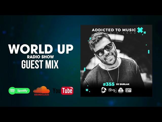 Dj Burlak - World Up Radio Show 355