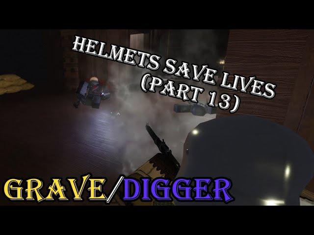 Roblox Grave/Digger - Helmets Save Lives (Part 13)