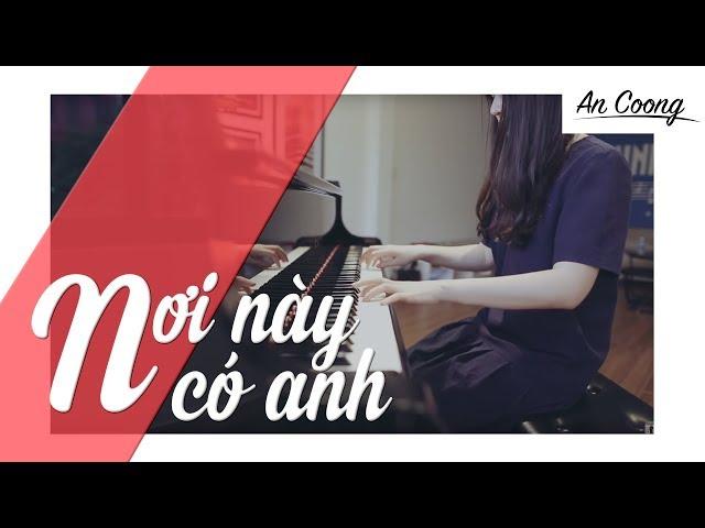 NƠI NÀY CÓ ANH - SƠN TÙNG M-TP || PIANO COVER || AN COONG PIANO