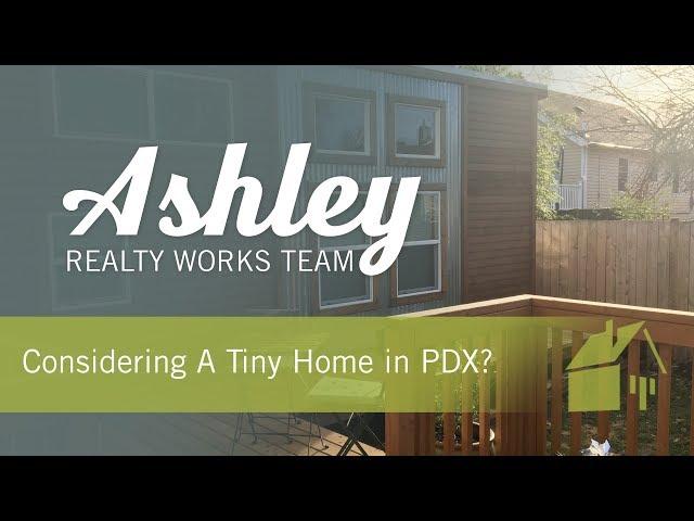 Considering Tiny Houses with Ashley Realty Works