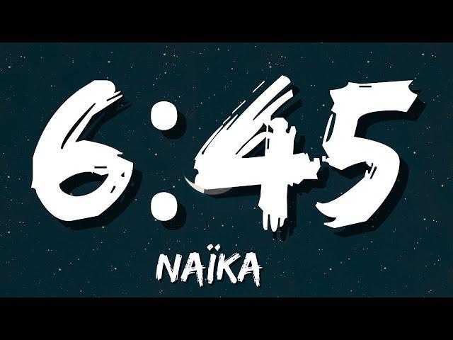 Naïka - 6:45 (Lyrics)