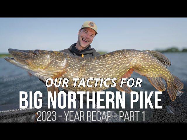 BIG NORTHERN PIKE FISHING - YEAR ROUND - PART 1 - 2023 REWIND