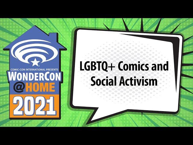 LGBTQ+ Comics and Social Activism | WonderCon@Home 2021