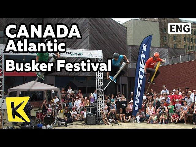 【K】Canada Travel-Atlantic[캐나다 여행-애틀랜틱] 핼리팩스, 버스커 축제/Busker Festival/Halifax/Alley/Port/Dance