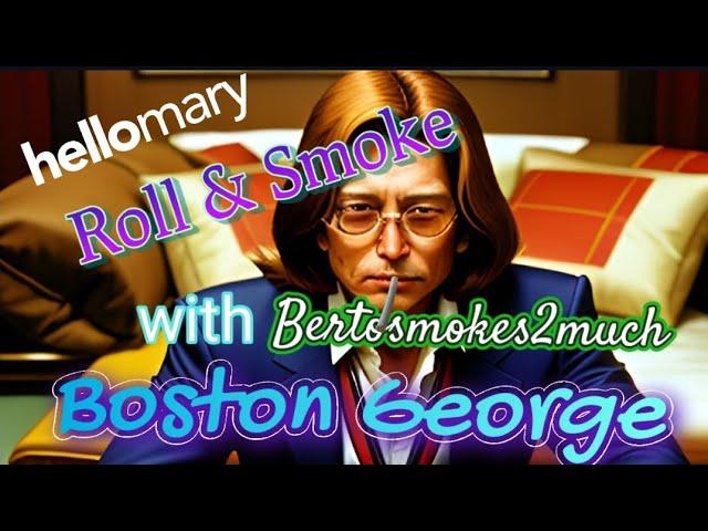 Roll & Smoke w/ Bertosmokes2much -THCa- Boston George from Hellomary !