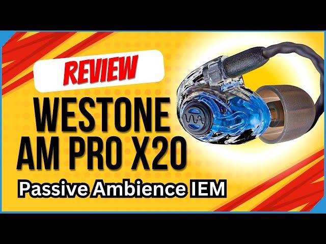 Westone AM PRO X20 IEM Earpieces Review | "Passive Ambience" Feature